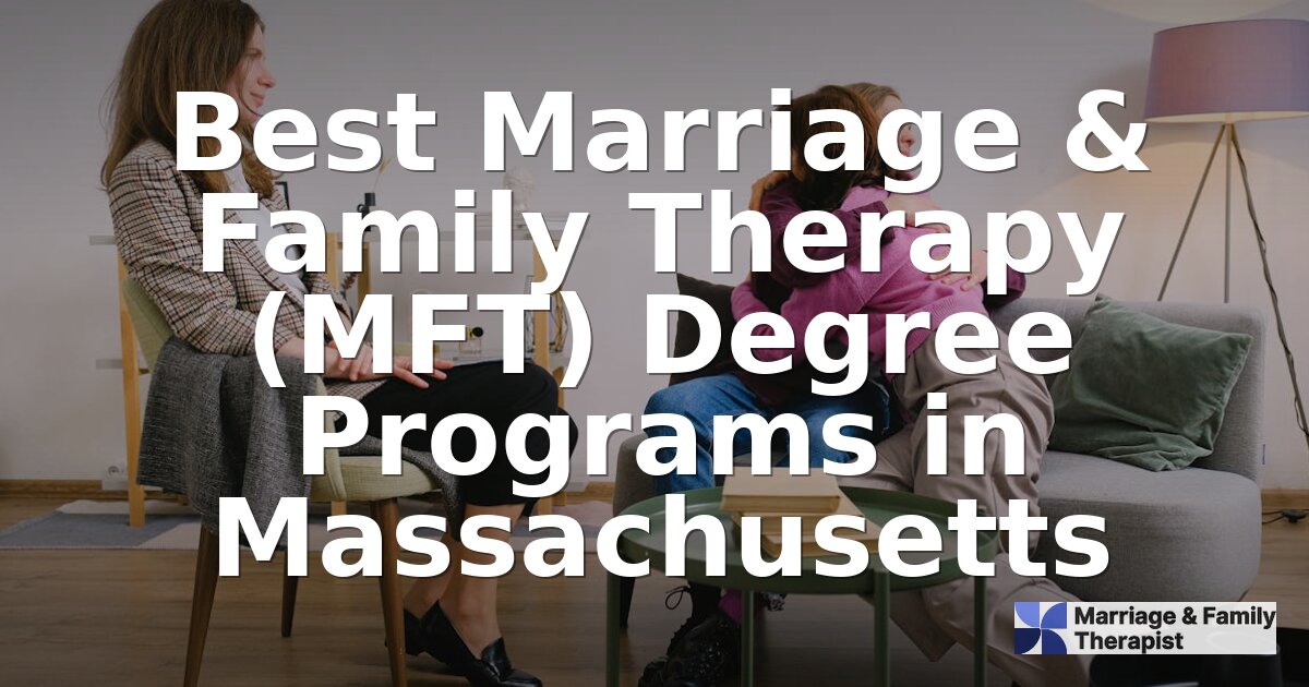 Best MFT Programs in Massachusetts (2026 Rankings)