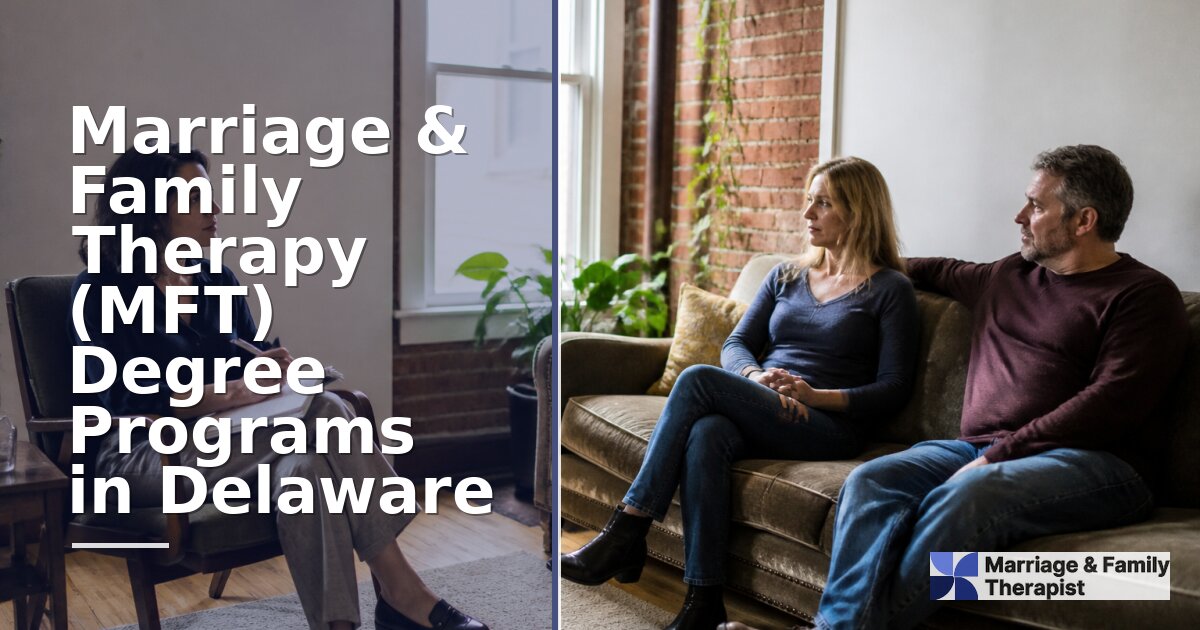 Marriage and Family Therapy Schools in Delaware: A Guide