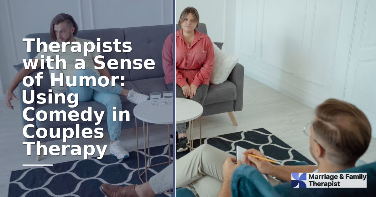 Humor in Couples Therapy: A Guide for MFTs and Students
