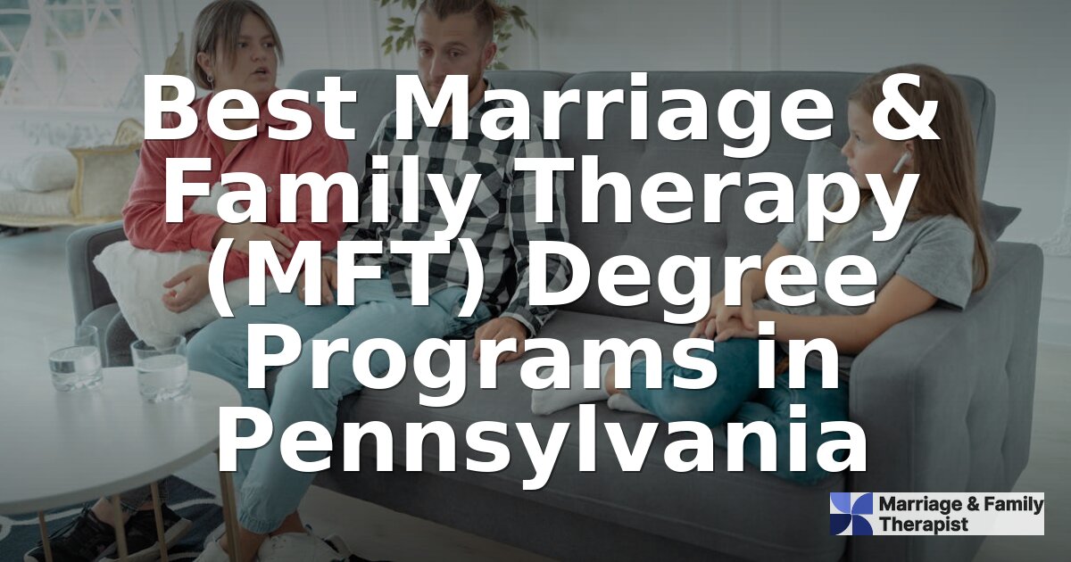 Best MFT Programs in Pennsylvania 2026 | Top Ranked