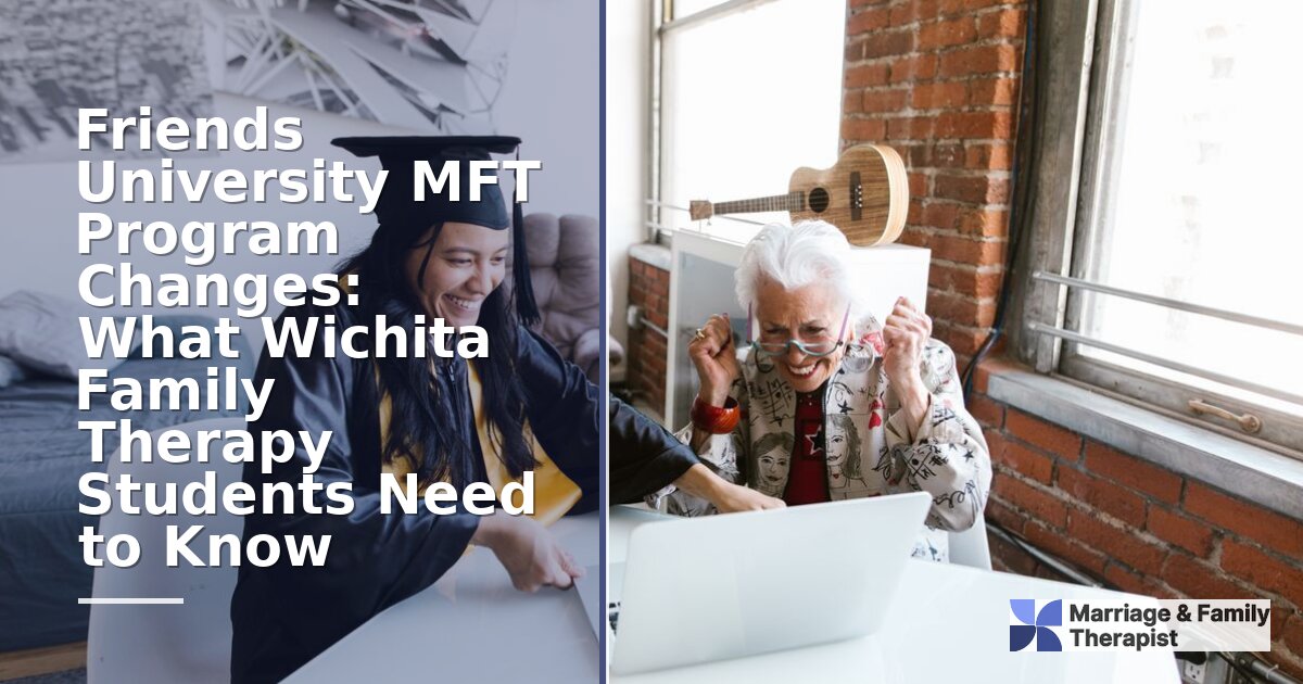 Friends University MFT Program Changes: 2026 Update